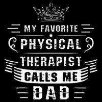 My Favorite Physical Therapist Calls Me Dad Fathers Day Cooling Performance Crew T-Shirt
