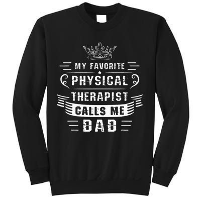 My Favorite Physical Therapist Calls Me Dad Fathers Day Sweatshirt