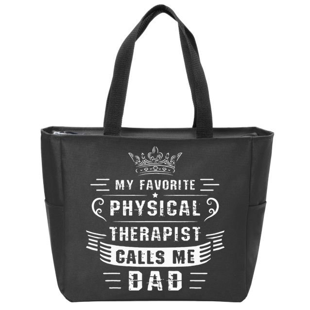 My Favorite Physical Therapist Calls Me Dad Fathers Day Zip Tote Bag