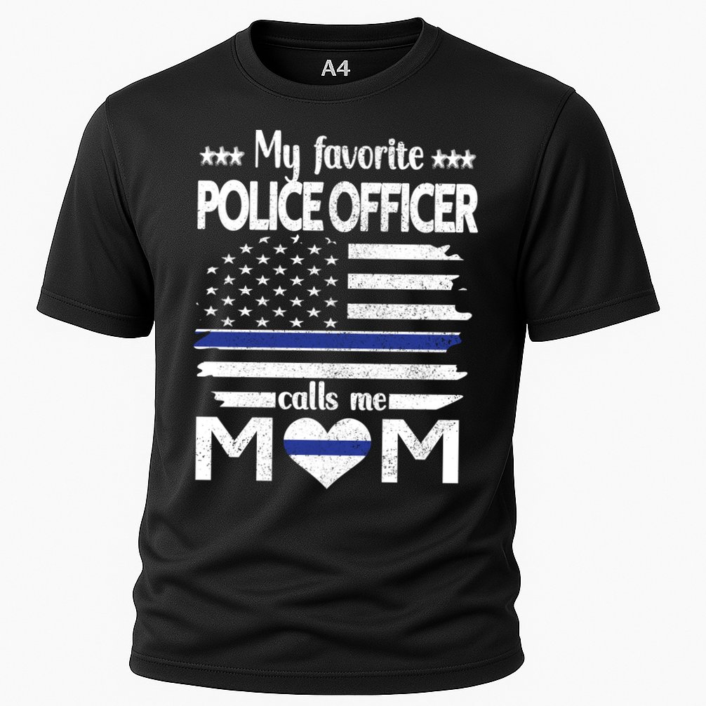 My Favorite Police Officer Calls Me Mom Blue Line Police Mom Funny Gift Performance Shirt