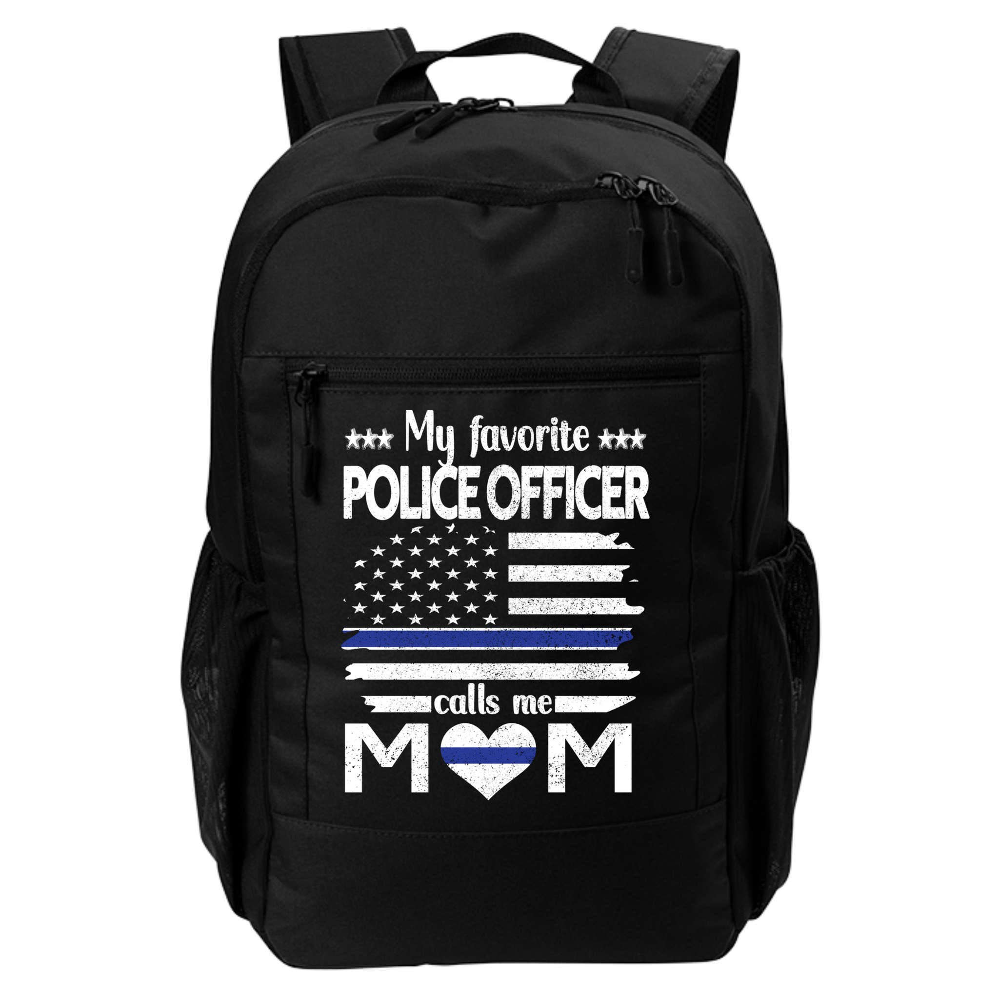 My Favorite Police Officer Calls Me Mom Blue Line Police Mom Funny Gift Backpack