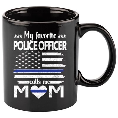 My Favorite Police Officer Calls Me Mom Blue Line Police Mom Funny Gift 11oz C Handle Ceramic Mug