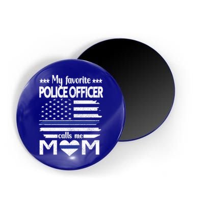 My Favorite Police Officer Calls Me Mom Blue Line Police Mom Funny Gift Magnet