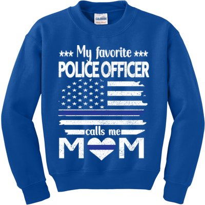 My Favorite Police Officer Calls Me Mom Blue Line Police Mom Funny Gift Kids Sweatshirt
