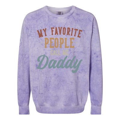 My Favorite People Call Me Daddy Funny Daddy Birthday Gift Colorblast Crewneck Sweatshirt