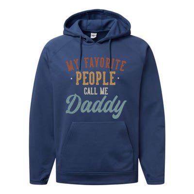 My Favorite People Call Me Daddy Funny Daddy Birthday Gift Performance Fleece Hoodie