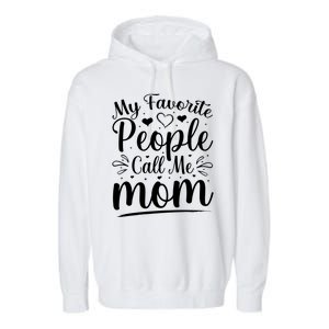 My Favorite People Call Me Mom Garment-Dyed Fleece Hoodie