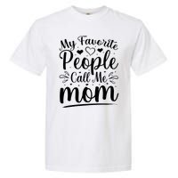 My Favorite People Call Me Mom Garment-Dyed Heavyweight T-Shirt