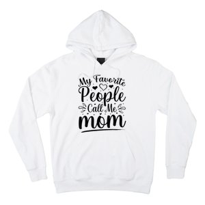 My Favorite People Call Me Mom Hoodie