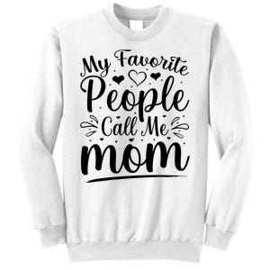 My Favorite People Call Me Mom Sweatshirt