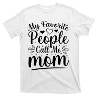 My Favorite People Call Me Mom T-Shirt