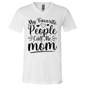 My Favorite People Call Me Mom V-Neck T-Shirt