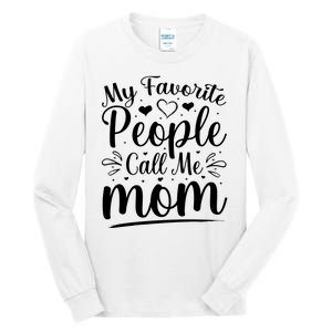 My Favorite People Call Me Mom Tall Long Sleeve T-Shirt