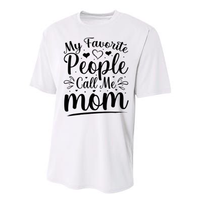 My Favorite People Call Me Mom Performance Sprint T-Shirt