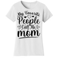 My Favorite People Call Me Mom Women's T-Shirt