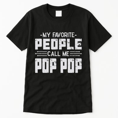 My favorite people call me Pop Pop  Tall T-Shirt