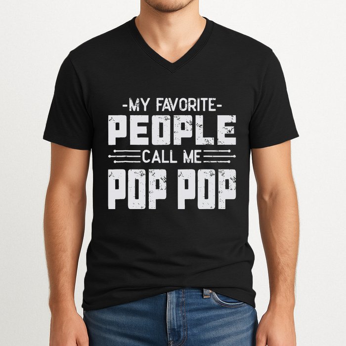 My favorite people call me Pop Pop  V-Neck T-Shirt