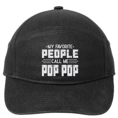 My favorite people call me Pop Pop  7-Panel Snapback Hat