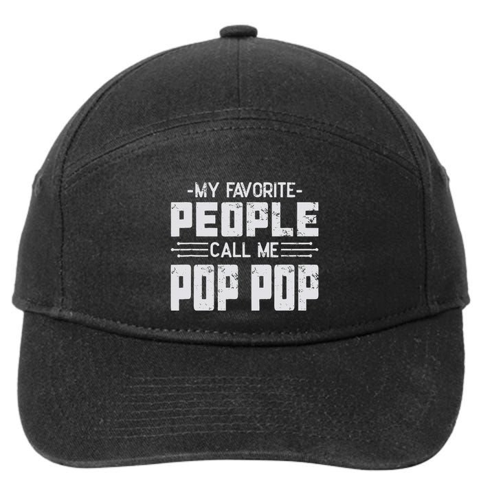 My favorite people call me Pop Pop  7-Panel Snapback Hat