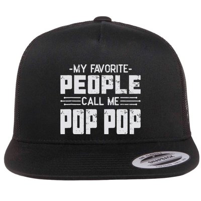 My favorite people call me Pop Pop  Flatbill Hat