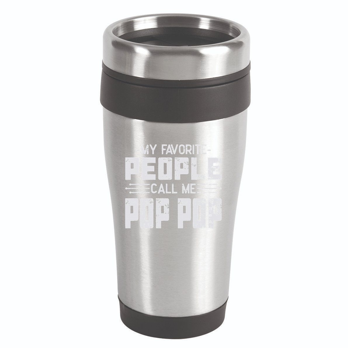 My favorite people call me Pop Pop  16oz Travel Tumbler