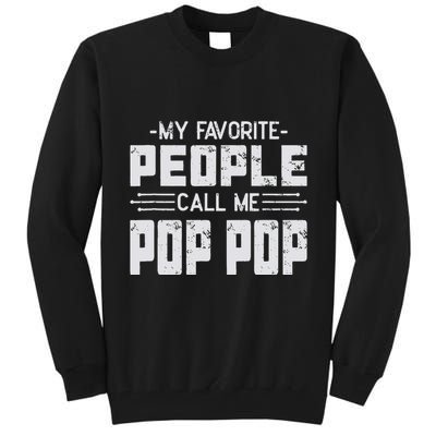 My favorite people call me Pop Pop  Tall Sweatshirt