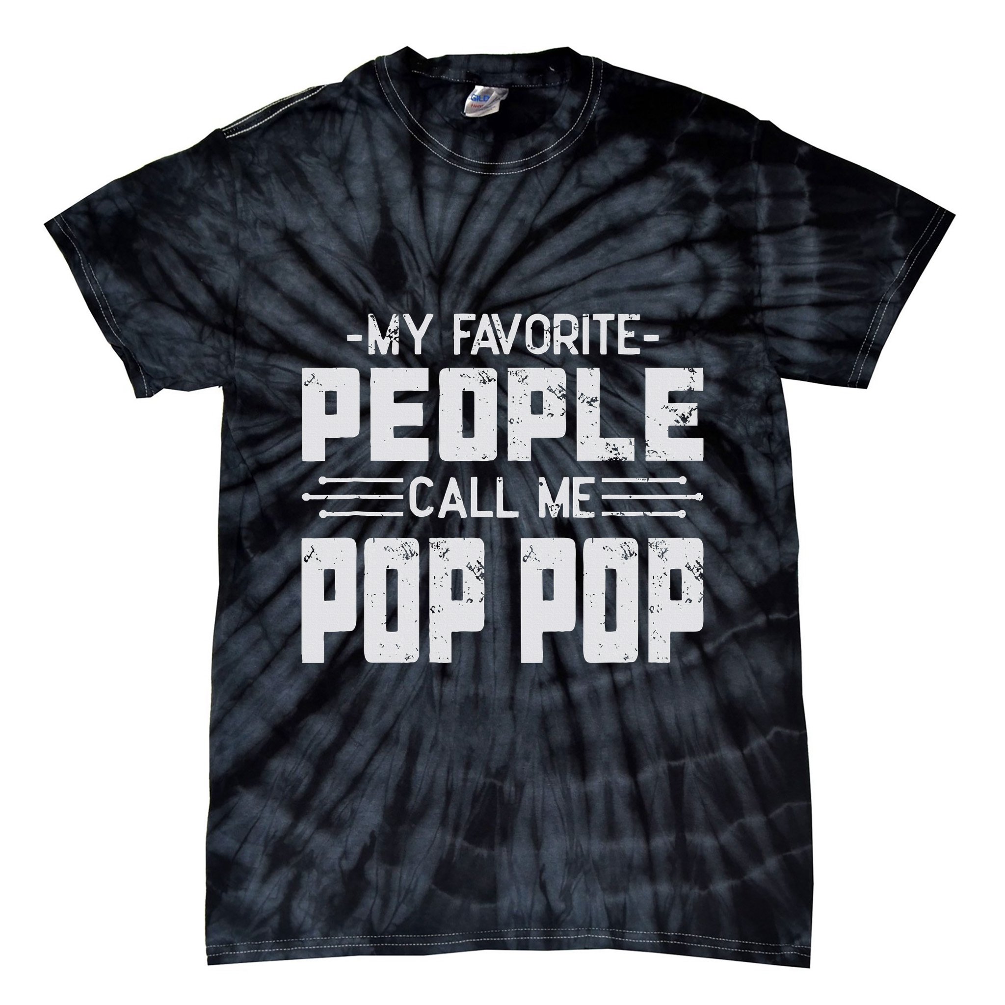 My favorite people call me Pop Pop  Tie-Dye T-Shirt
