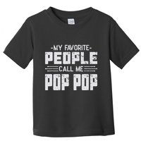 My favorite people call me Pop Pop  Toddler T-Shirt