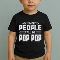 My favorite people call me Pop Pop  Toddler T-Shirt