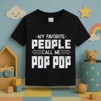 My favorite people call me Pop Pop  Toddler T-Shirt