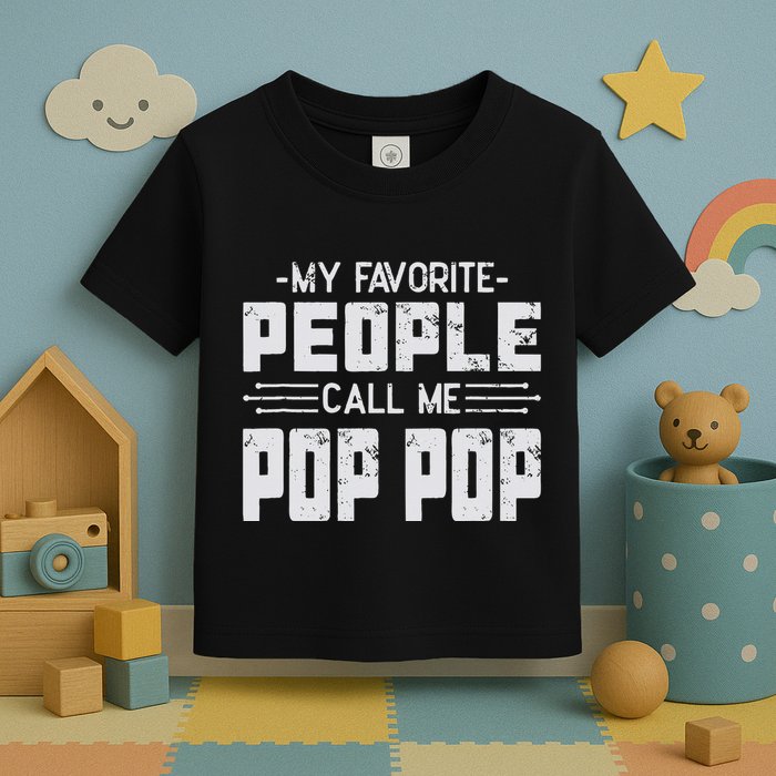 My favorite people call me Pop Pop  Toddler T-Shirt