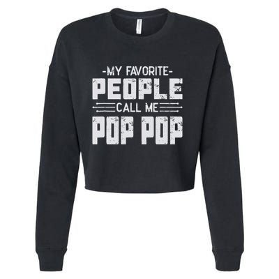 My favorite people call me Pop Pop  Cropped Pullover Crew