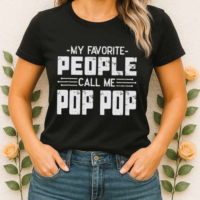My favorite people call me Pop Pop  Womens T-Shirt