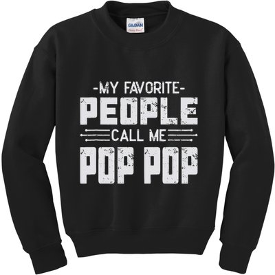 My favorite people call me Pop Pop  Kids Sweatshirt