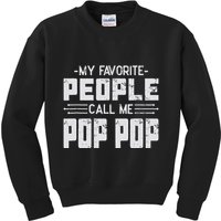 My favorite people call me Pop Pop  Kids Sweatshirt