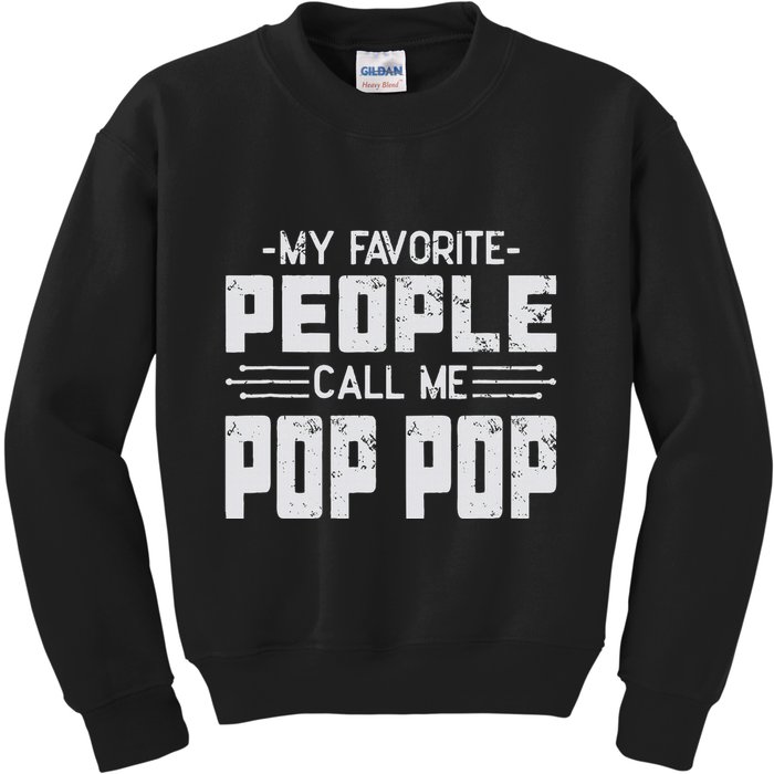 My favorite people call me Pop Pop  Kids Sweatshirt