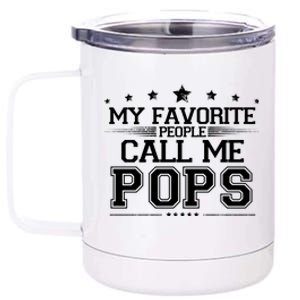 My Favorite People Call Me Pops 12 oz Stainless Steel Tumbler Cup