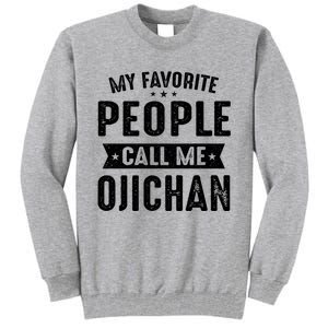 My Favorite People Call Me Ojichan Tall Sweatshirt