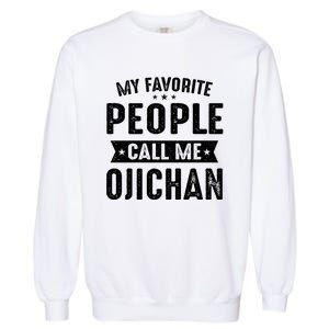 My Favorite People Call Me Ojichan Garment-Dyed Sweatshirt