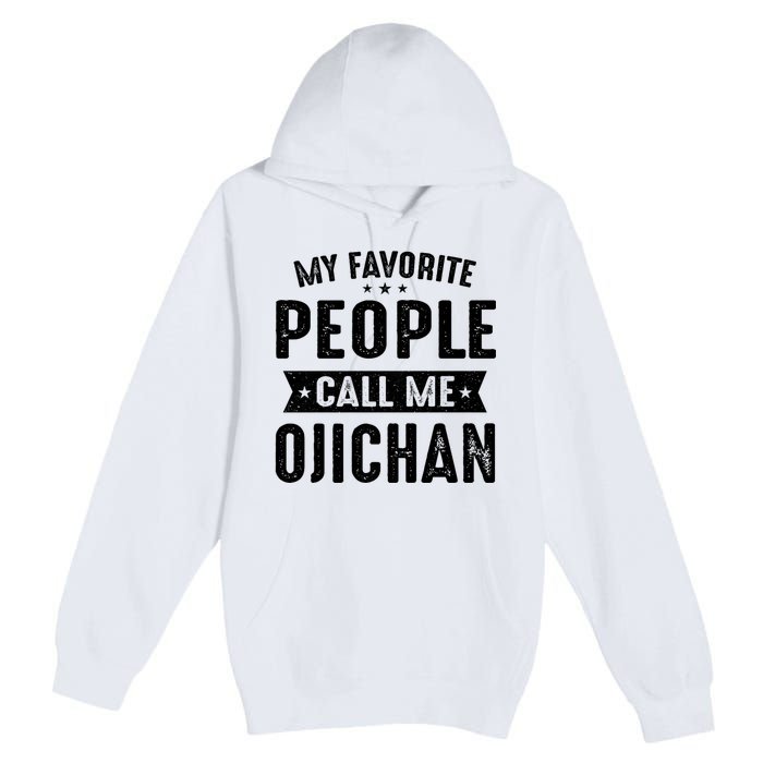 My Favorite People Call Me Ojichan Premium Pullover Hoodie