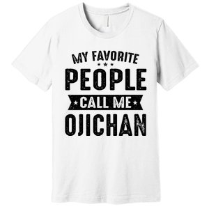 My Favorite People Call Me Ojichan Premium T-Shirt