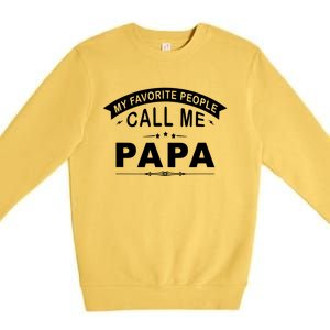 My Favorite People Call Me Papa Father's Day Premium Crewneck Sweatshirt