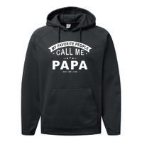 My Favorite People Call Me Papa Father's Day Performance Fleece Hoodie