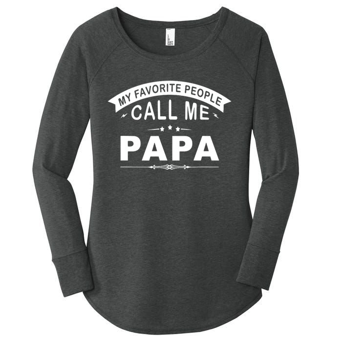 My Favorite People Call Me Papa Father's Day Women's Perfect Tri Tunic Long Sleeve Shirt