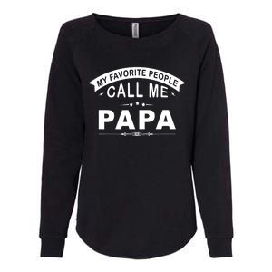 My Favorite People Call Me Papa Father's Day Womens California Wash Sweatshirt