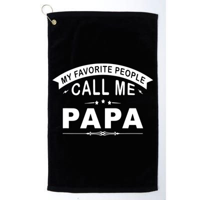 My Favorite People Call Me Papa Father's Day Golf Towel