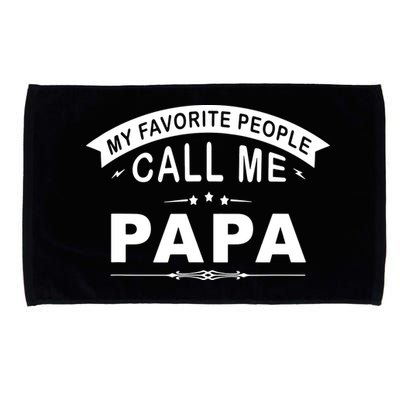 My Favorite People Call Me Papa Father's Day Microfiber Hand Towel