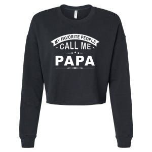 My Favorite People Call Me Papa Father's Day Cropped Pullover Crew