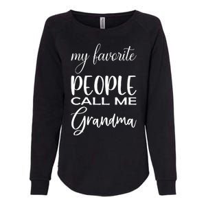 My Favorite People Call Me Grandma Womens California Wash Sweatshirt