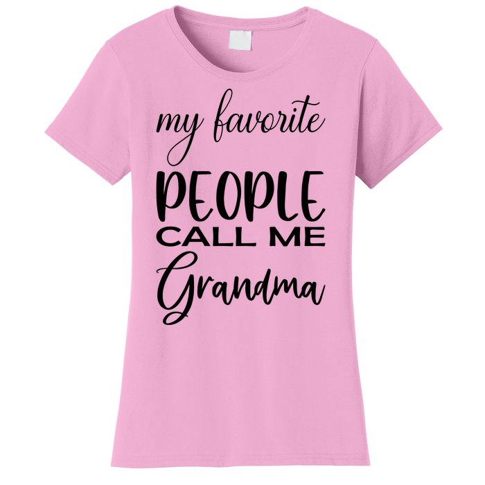 My Favorite People Call Me Grandma Women's T-Shirt